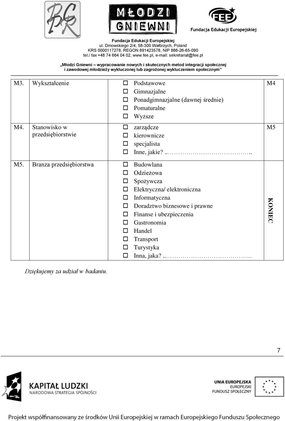 Stanowisko w przedsiębiorstwie zarządcze kierownicze specjalista Inne, jakie?.... M5.