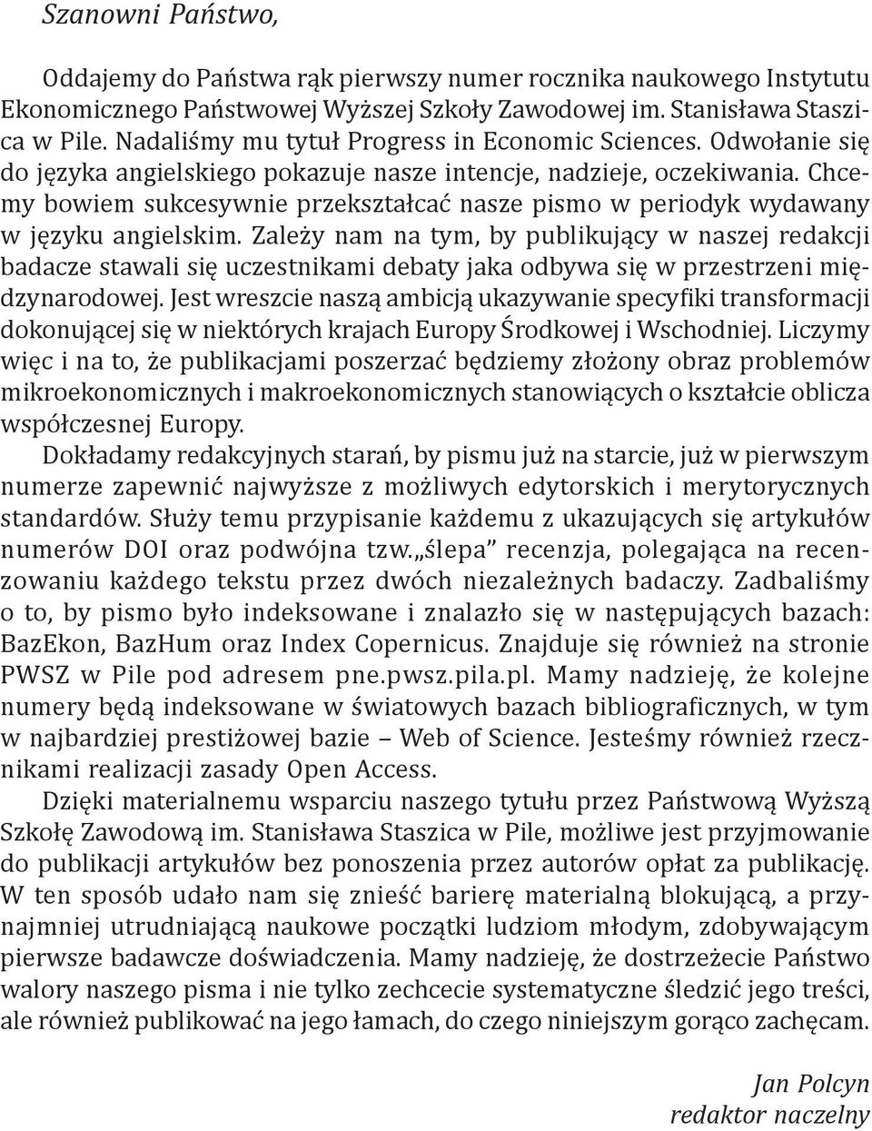 Chcemy bowiem sukcesywnie przekształcać nasze pismo w periodyk wydawany w języku angielskim.