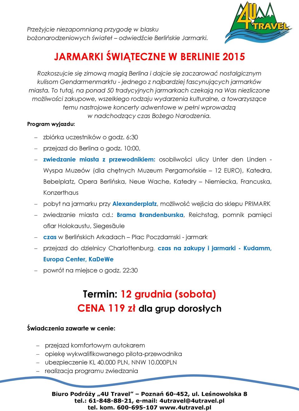 To tutaj, na ponad 50 tradycyjnych jarmarkach czekają na Was niezliczone możliwości zakupowe, wszelkiego rodzaju wydarzenia kulturalne, a towarzyszące temu nastrojowe koncerty adwentowe w pełni