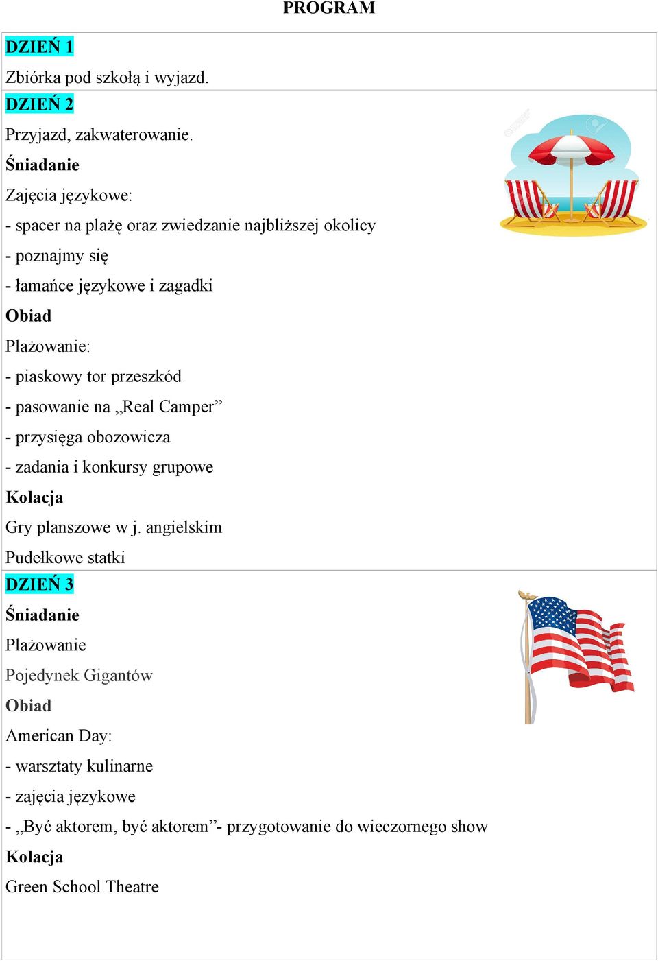 tor przeszkód - pasowanie na Real Camper - przysięga obozowicza - zadania i konkursy grupowe Gry planszowe w j.