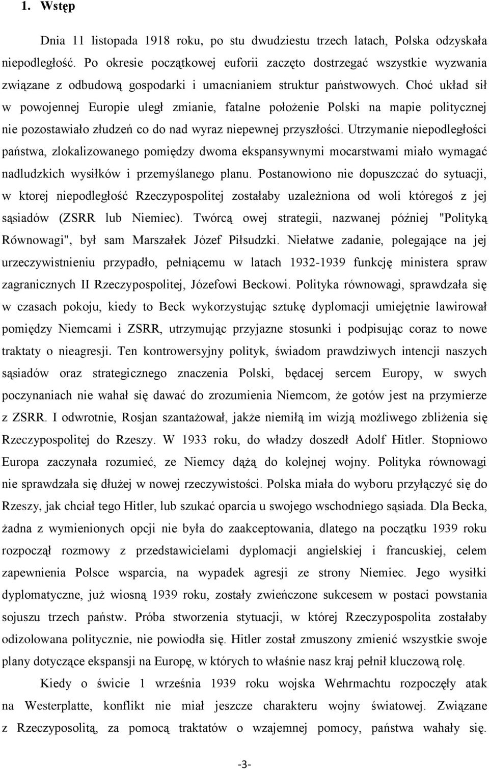 Choć układ sił w powojennej Europie uległ zmianie, fatalne położenie Polski na mapie politycznej nie pozostawiało złudzeń co do nad wyraz niepewnej przyszłości.