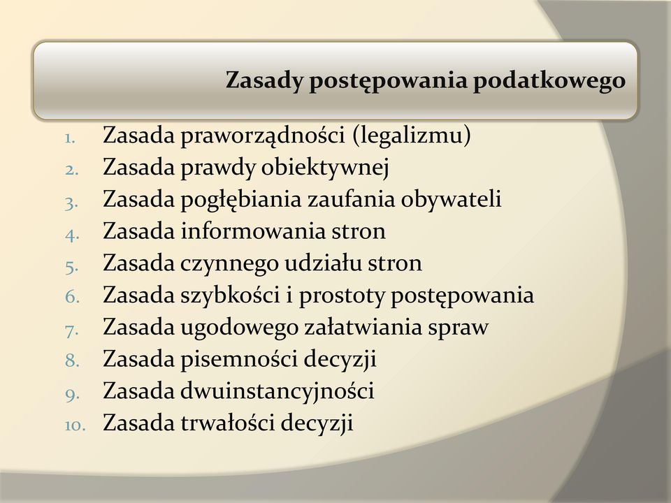 Zasada informowania stron 5. Zasada czynnego udziału stron 6.