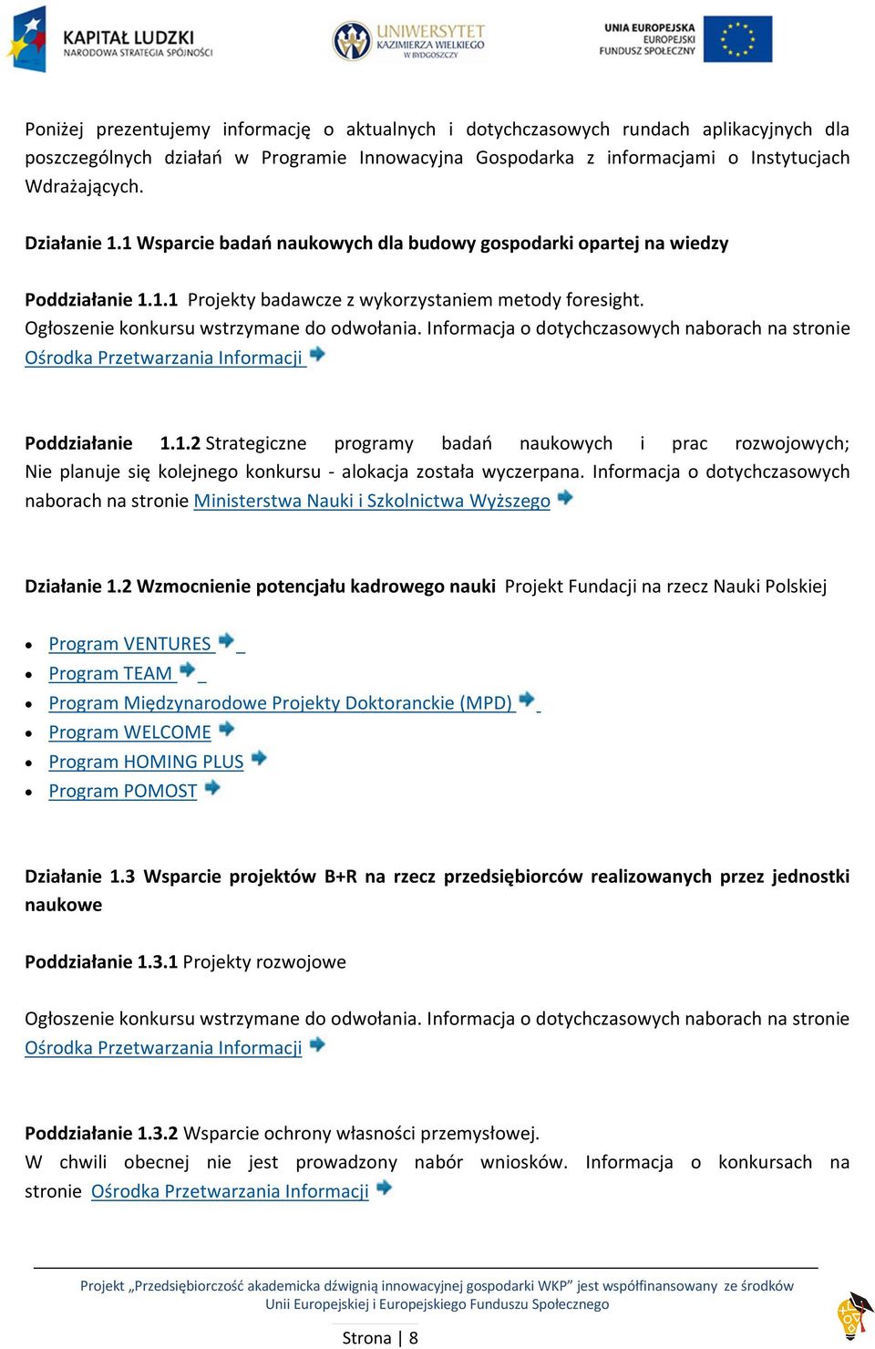 Informacja o dotychczasowych naborach na stronie Ośrodka Przetwarzania Informacji Poddziałanie 1.