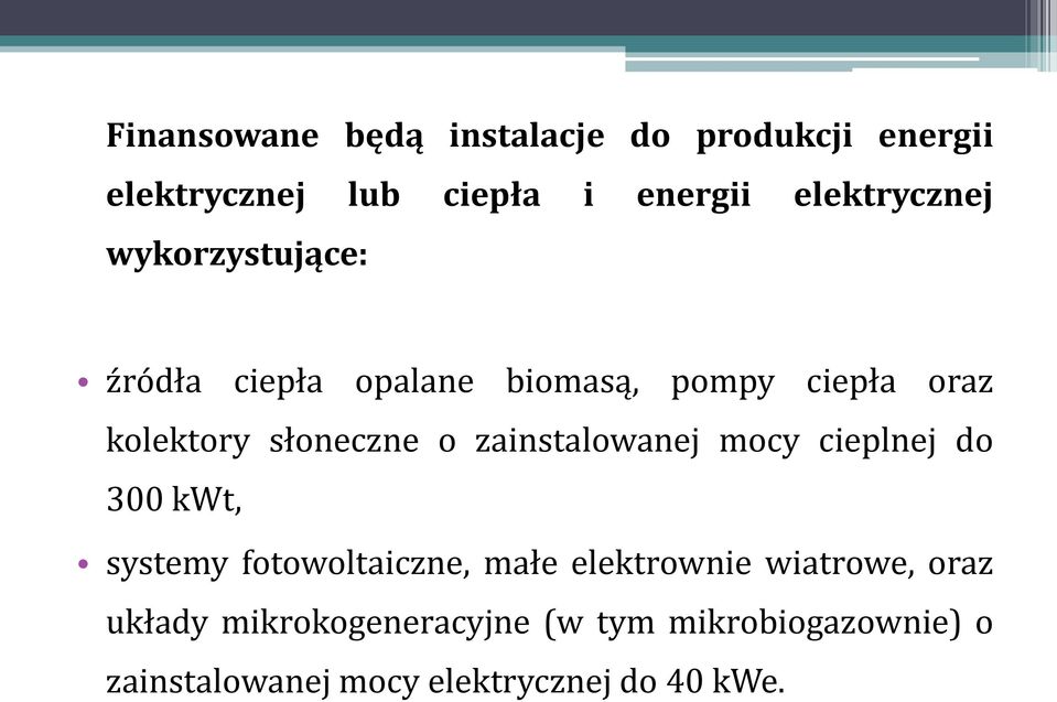 słoneczne o zainstalowanej mocy cieplnej do 300 kwt, systemy fotowoltaiczne, małe elektrownie