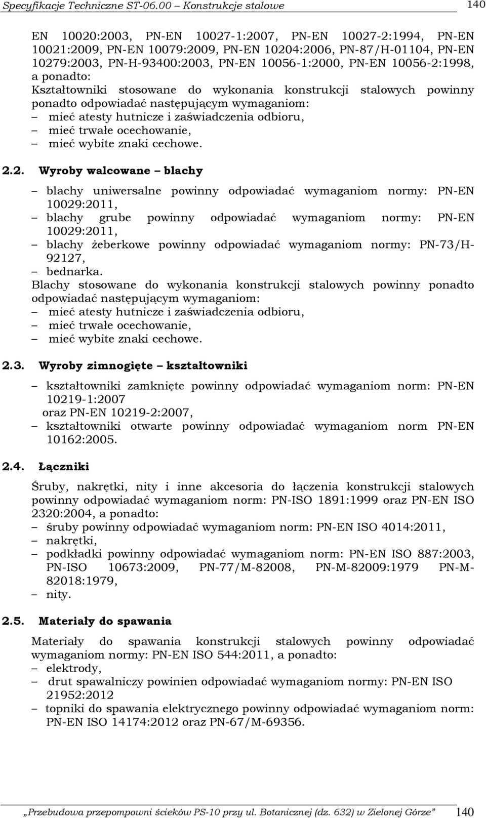 ocechowanie, mieć wybite znaki cechowe. 2.