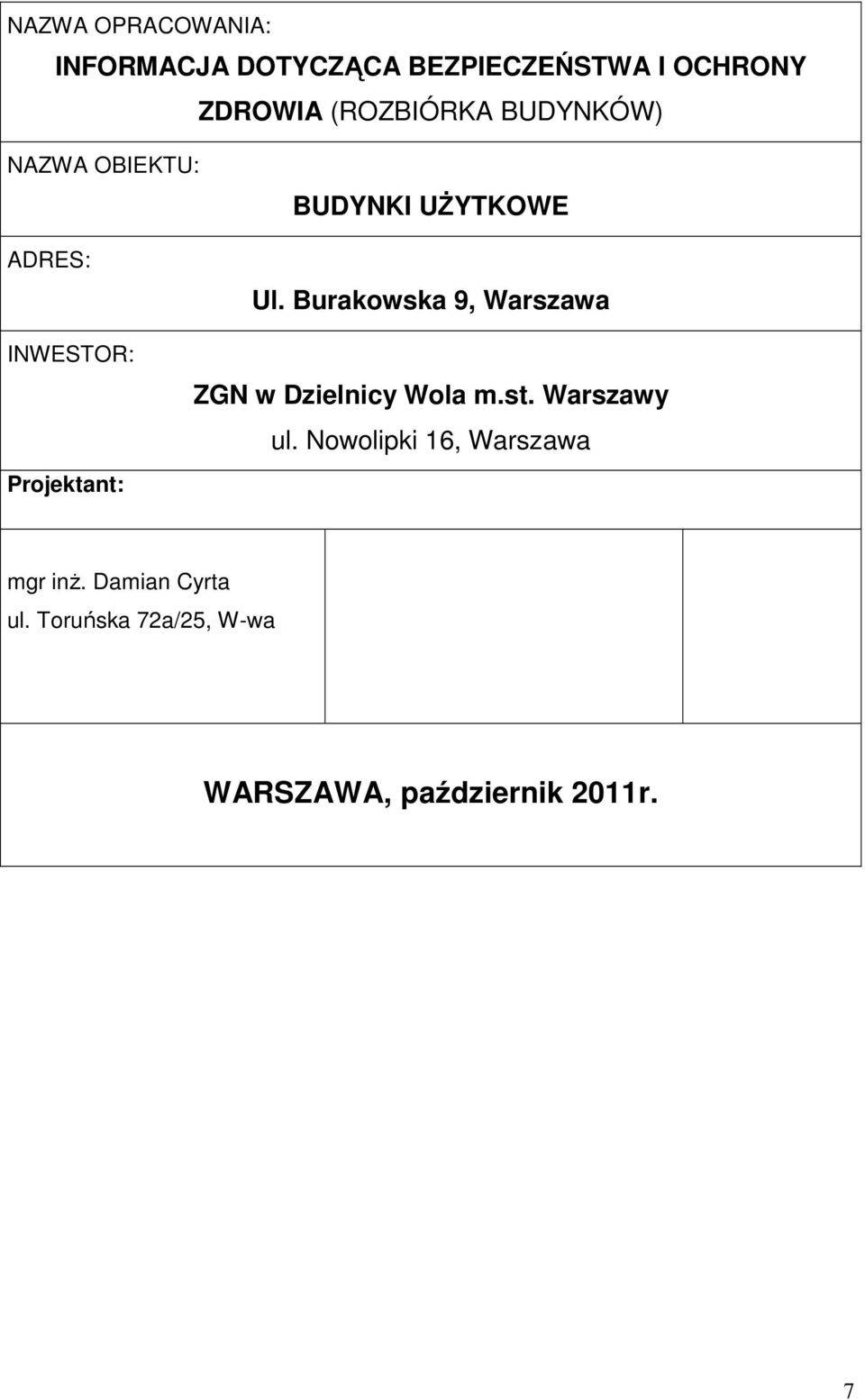Burakowska 9, Warszawa INWESTOR: Projektant: ZGN w Dzielnicy Wola m.st.