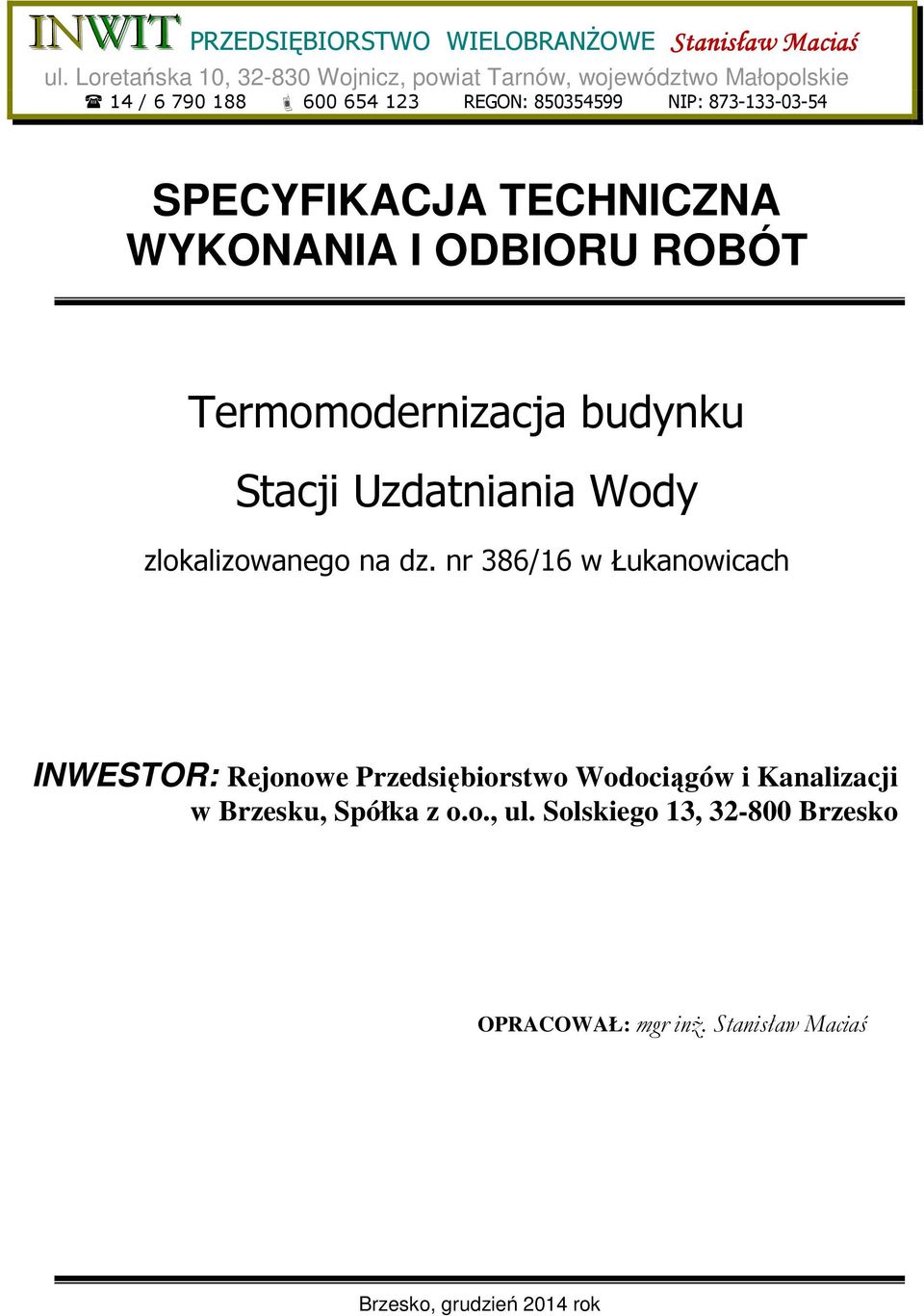 873-133-03-54 SPECYFIKACJA TECHNICZNA WYKONANIA I ODBIORU ROBÓT Termomodernizacja budynku Stacji Uzdatniania Wody zlokalizowanego