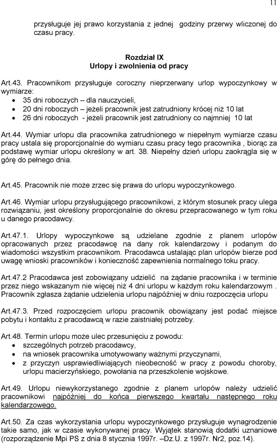 jeżeli pracownik jest zatrudniony co najmniej 10 lat Art.44.