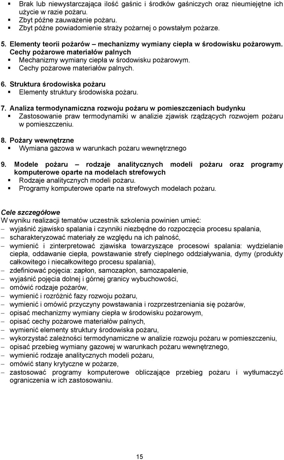 Struktura środowiska pożaru Elementy struktury środowiska pożaru. 7.