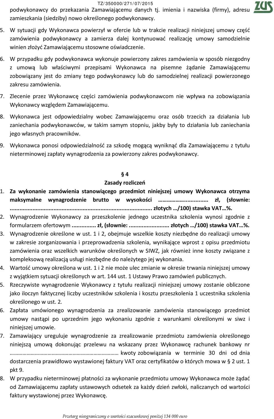 Zamawiającemu stosowne oświadczenie. 6.