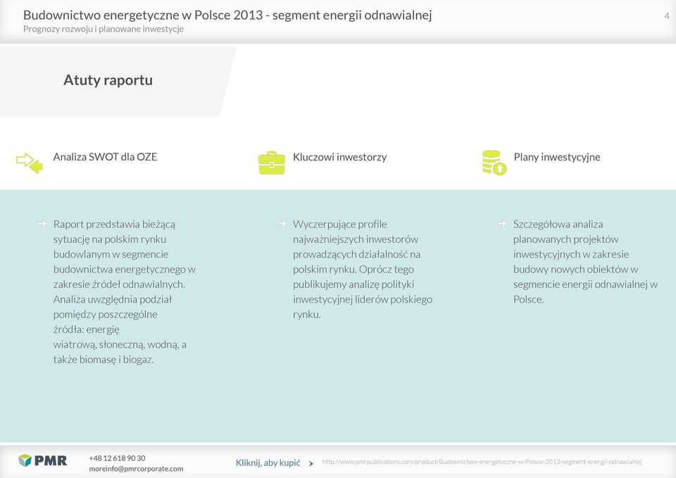 Analiza uwzględnia podział pomiędzy poszczególne źródła: energię wiatrową, słoneczną, wodną, a także biomasę i biogaz.