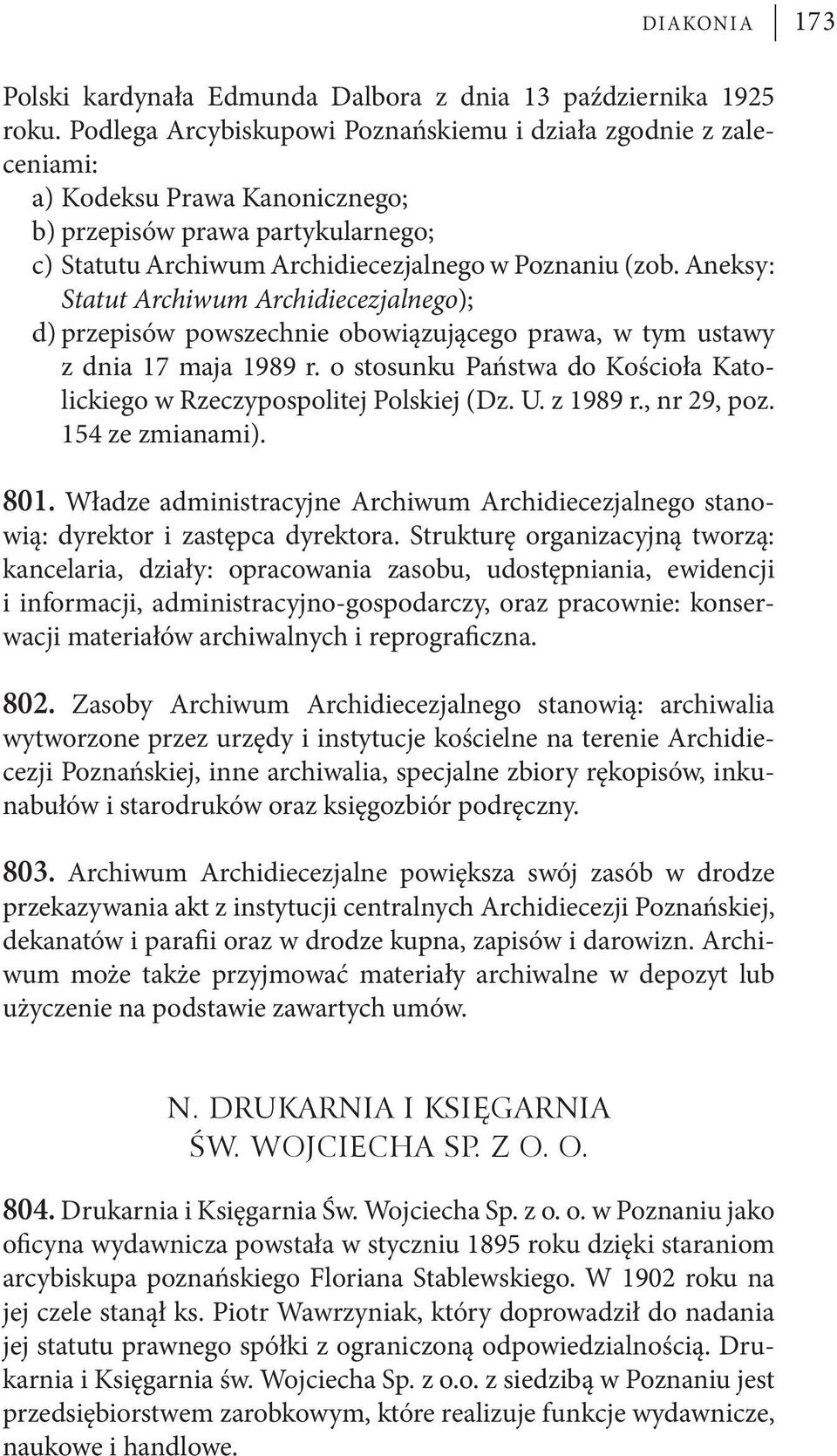 Aneksy: Statut Archiwum Archidiecezjalnego); d) przepisów powszechnie obowiązującego prawa, w tym ustawy z dnia 17 maja 1989 r.