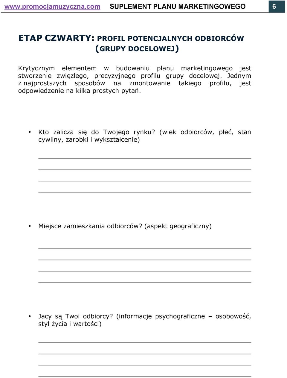 marketingowego jest stworzenie zwięzłego, precyzyjnego profilu grupy docelowej.