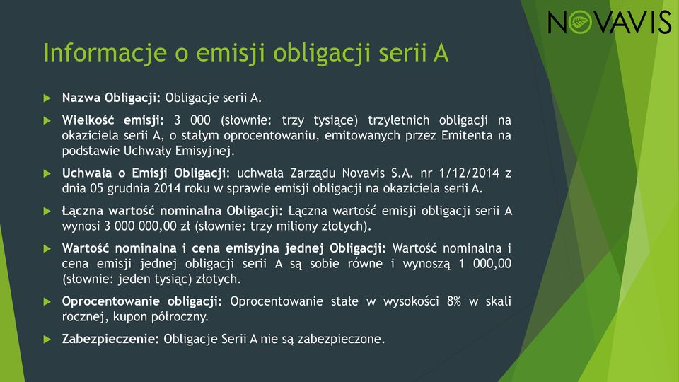 Uchwała o Emisji Obligacji: uchwała Zarządu Novavis S.A. nr 1/12/2014 z dnia 05 grudnia 2014 roku w sprawie emisji obligacji na okaziciela serii A.