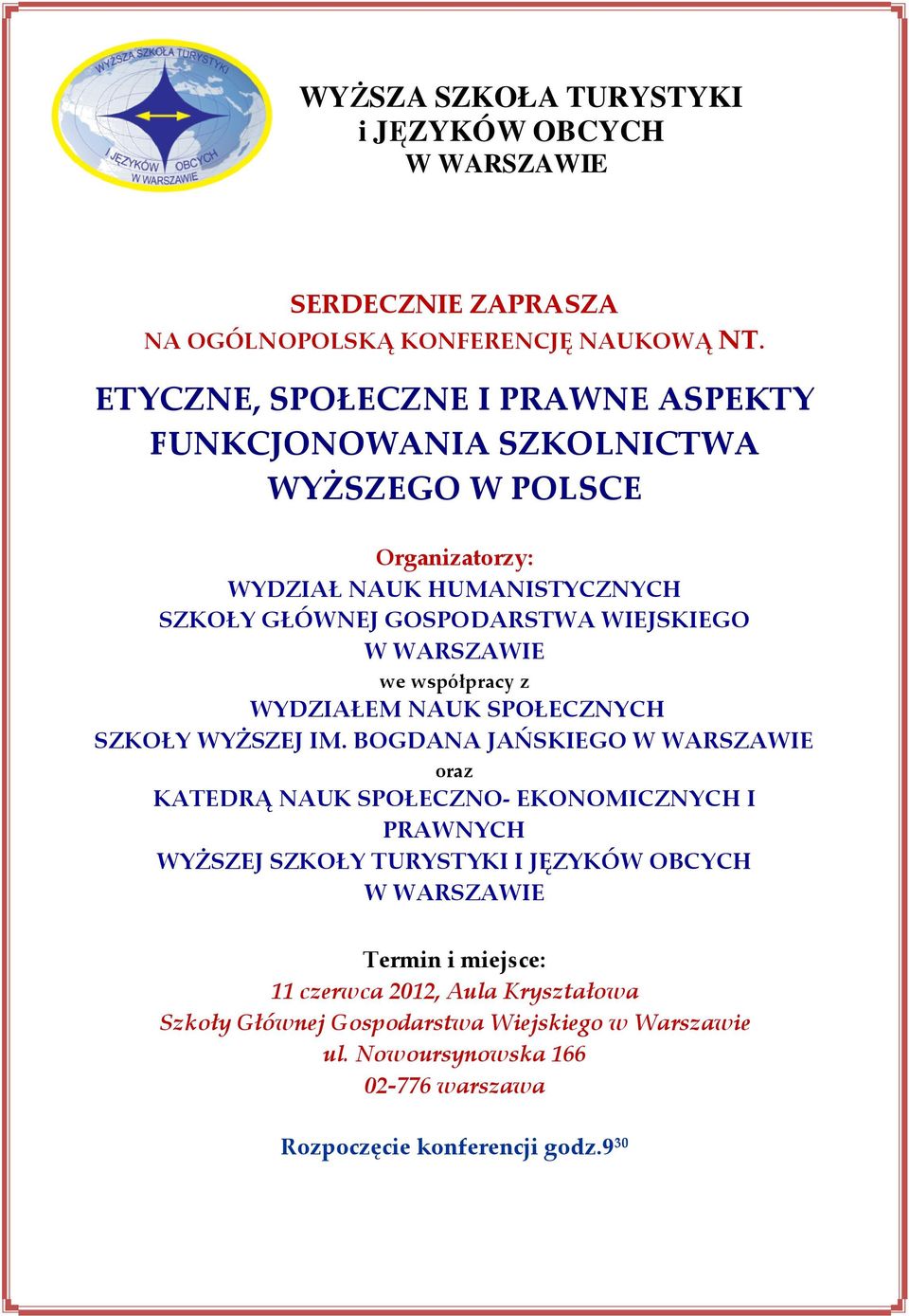 WIEJSKIEGO we współpracy z WYDZIAŁEM NAUK SPOŁECZNYCH SZKOŁY WYŻSZEJ IM.