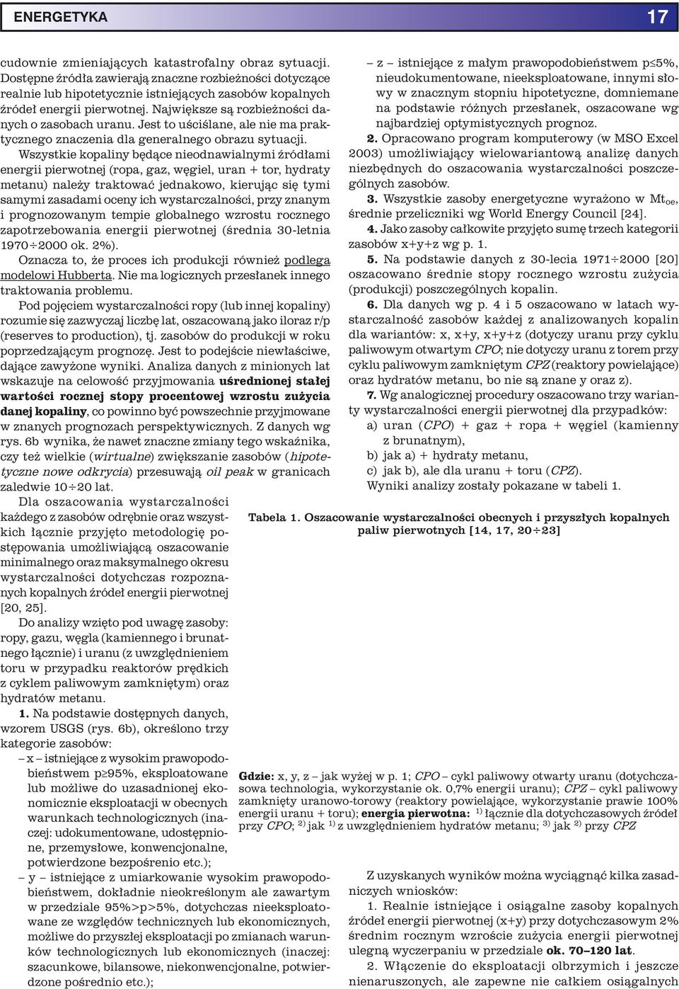 Jest to uściślane, ale nie ma praktycznego znaczenia dla generalnego obrazu sytuacji.
