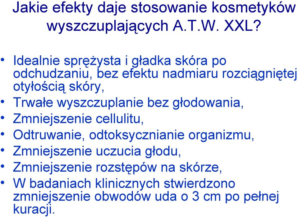 Trwałe wyszczuplanie bez głodowania, Zmniejszenie cellulitu, Odtruwanie, odtoksycznianie organizmu,