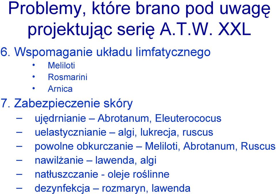 Zabezpieczenie skóry ujędrnianie Abrotanum, Eleuterococus uelastycznianie algi,