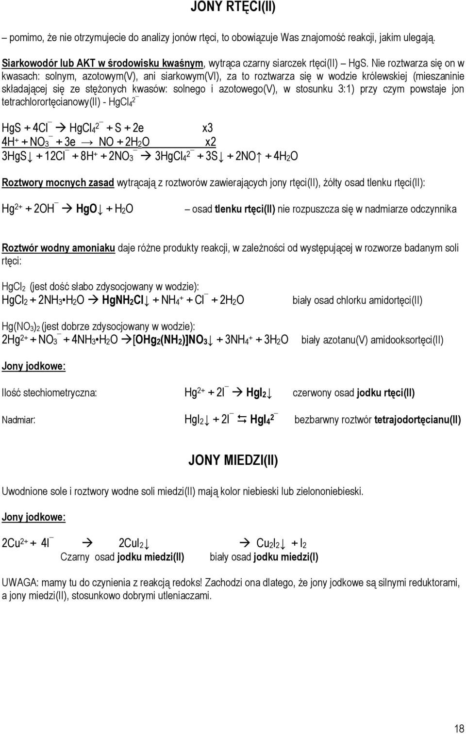 3:1) przy czym powstaje jon tetrachlorortęcianowy(ii) - HgCl 4 2 HgS + 4Cl HgCl4 2 + S + 2e x3 4H + + NO3 + 3e NO + 2H2O x2 3HgS + 12Cl + 8H + + 2NO3 3HgCl4 2 + 3S + 2NO + 4H2O Roztwory mocnych zasad