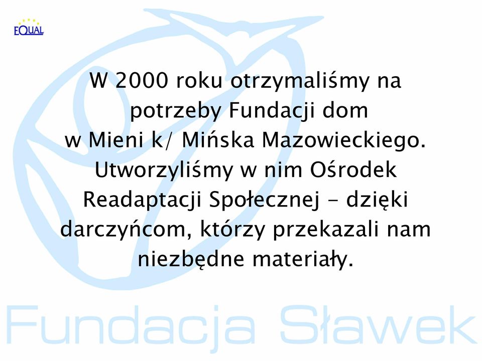 Utworzyliśmy w nim Ośrodek Readaptacji