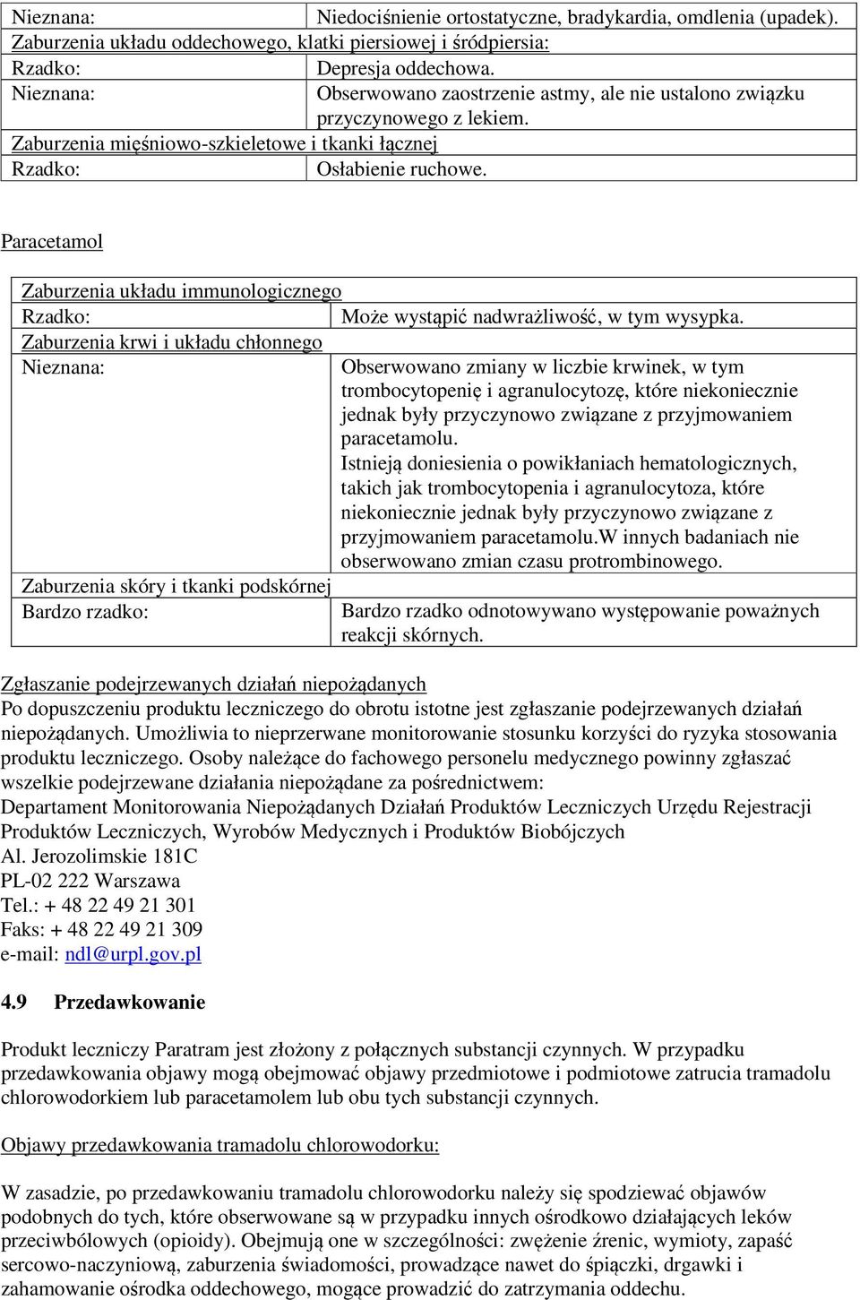 Paracetamol Zaburzenia układu immunologicznego Rzadko: Może wystąpić nadwrażliwość, w tym wysypka.