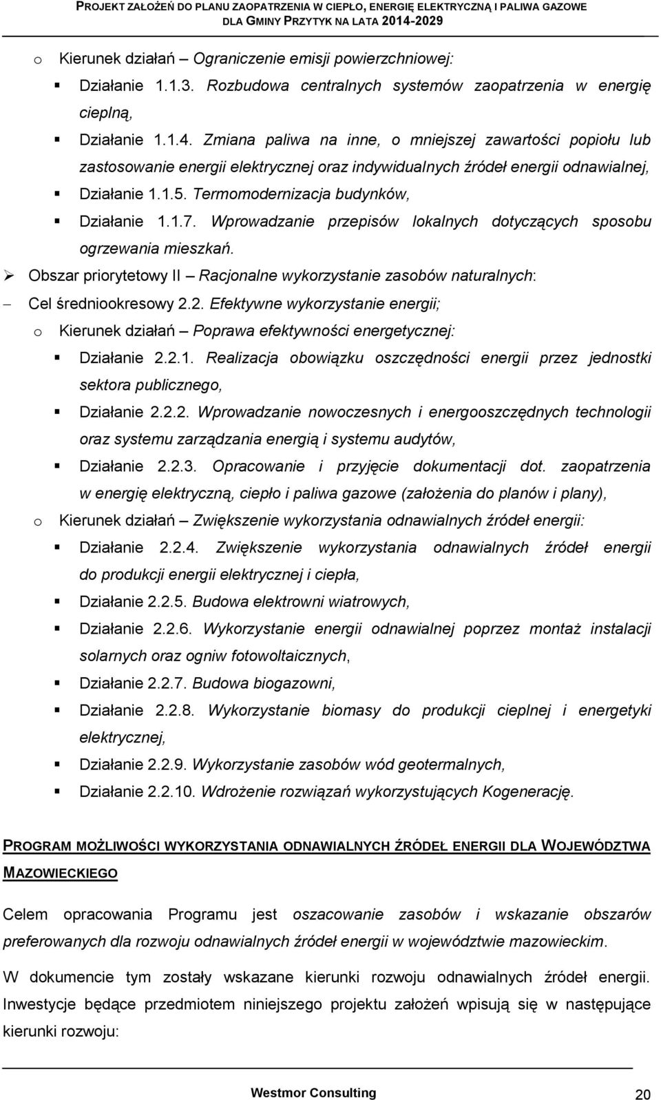 Wprowadzanie przepisów lokalnych dotyczących sposobu ogrzewania mieszkań. Obszar priorytetowy II Racjonalne wykorzystanie zasobów naturalnych: Cel średniookresowy 2.