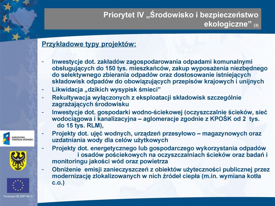 wysypisk śmieci - Rekultywacja wyłączonych z eksploatacji składowisk szczególnie zagrażających środowisku - Inwestycje dot.