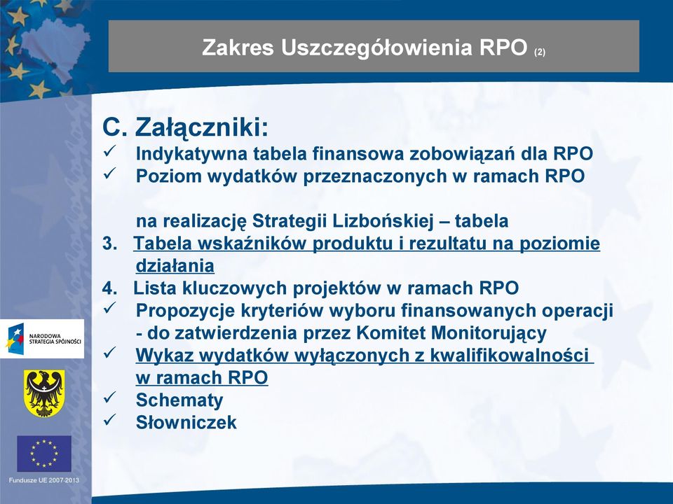 realizację Strategii Lizbońskiej tabela 3. Tabela wskaźników produktu i rezultatu na poziomie działania 4.