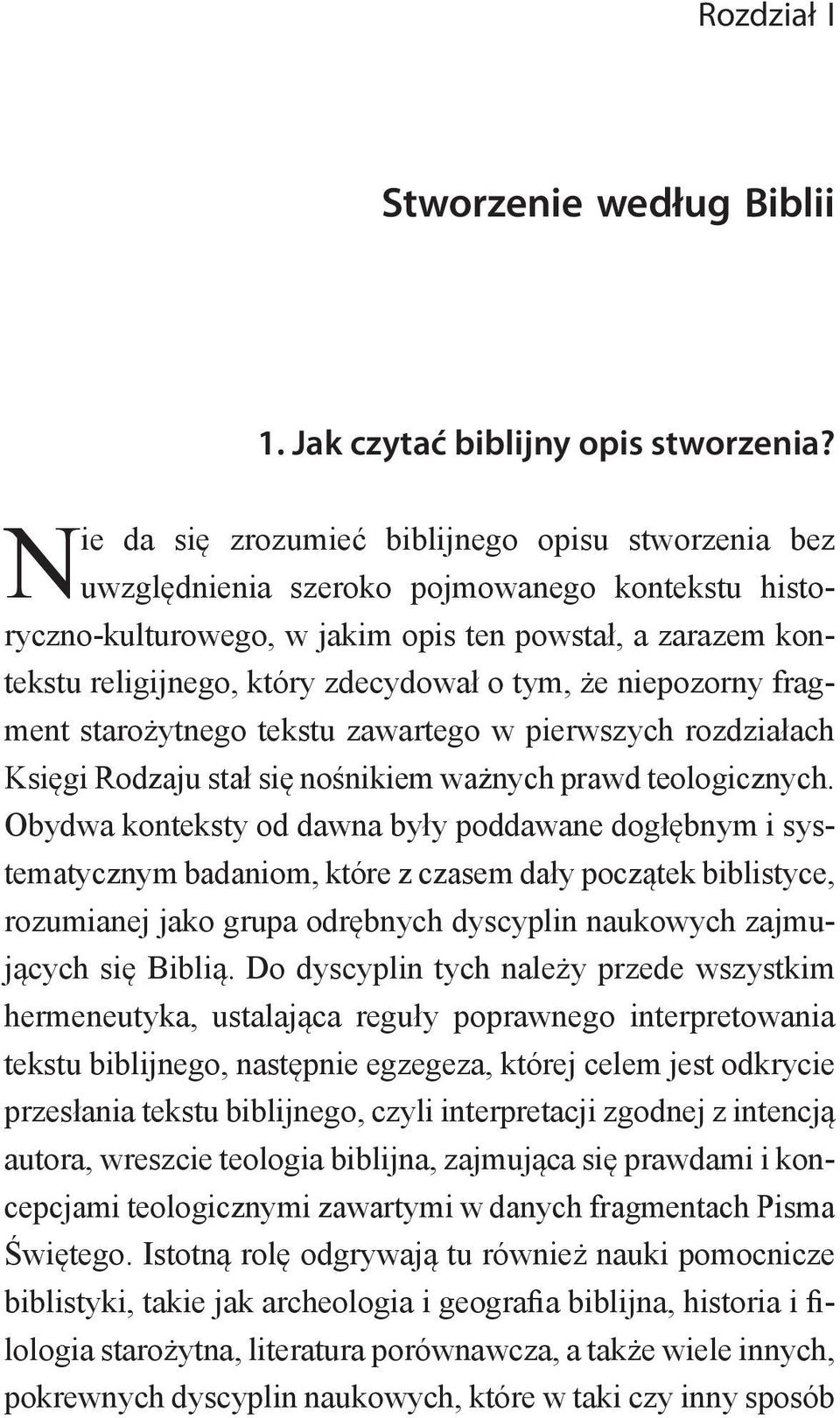 tym, że niepozorny fragment starożytnego tekstu zawartego w pierwszych rozdziałach Księgi Rodzaju stał się nośnikiem ważnych prawd teologicznych.