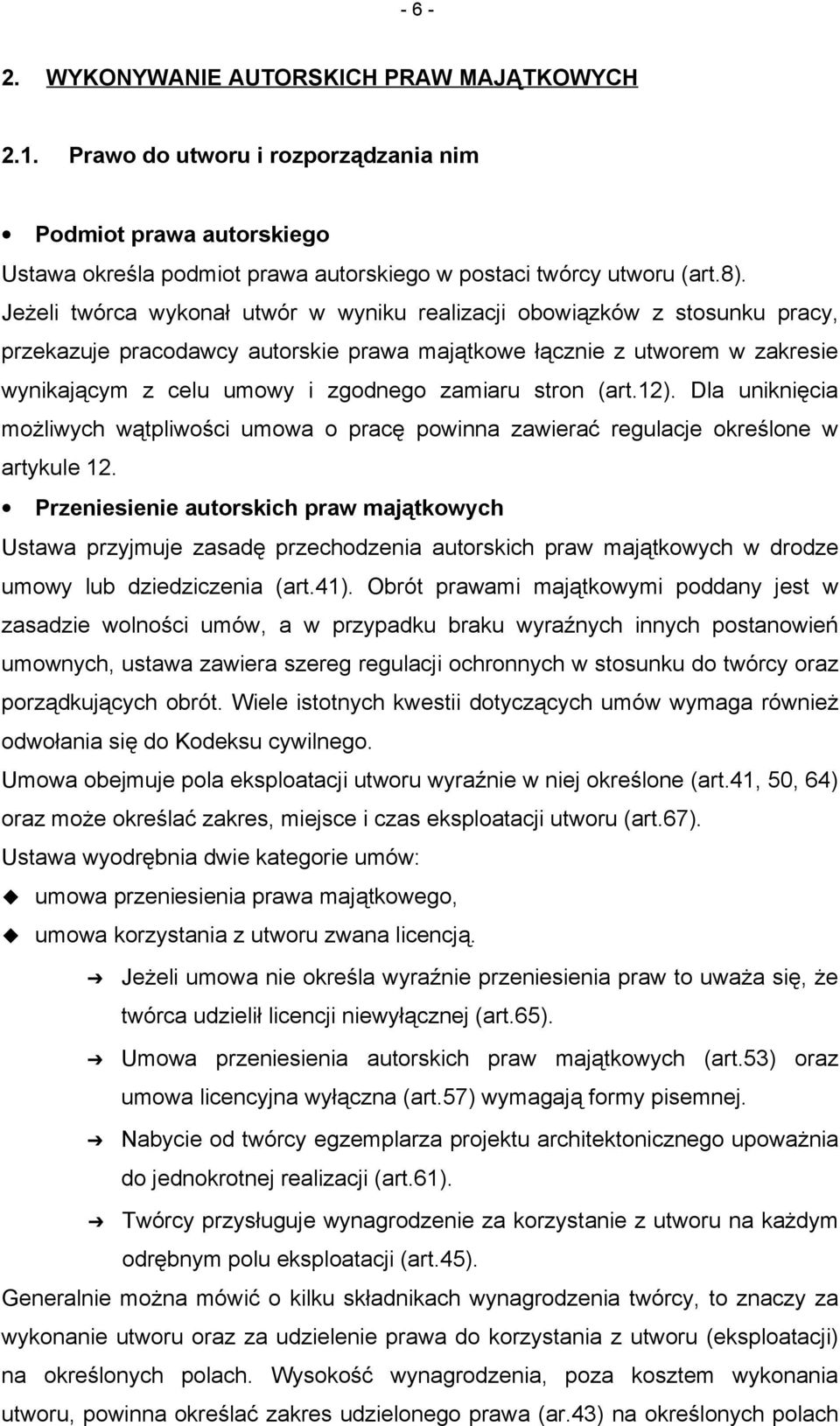 stron (art.12). Dla uniknięcia możliwych wątpliwości umowa o pracę powinna zawierać regulacje określone w artykule 12.