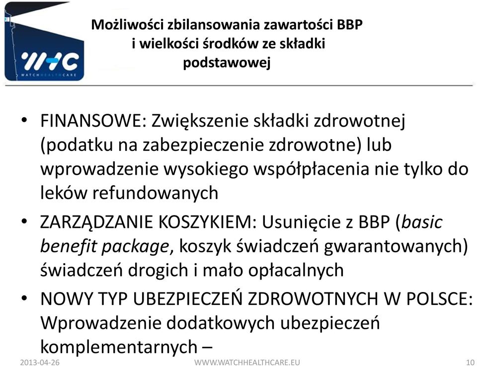 KOSZYKIEM: Usunięcie z BBP (basic benefit package, koszyk świadczeo gwarantowanych) świadczeo drogich i mało opłacalnych NOWY