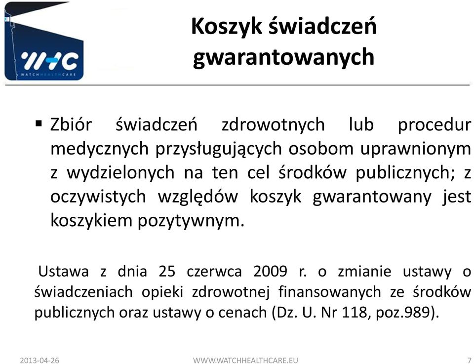 koszykiem pozytywnym. Ustawa z dnia 25 czerwca 2009 r.
