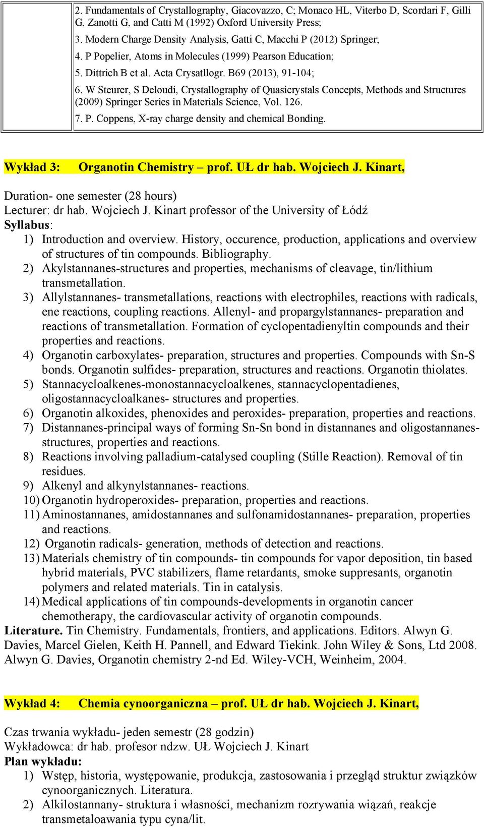 W Steurer, S Deloudi, Crystallography of Quasicrystals Concepts, Methods and Structures (2009) Springer Series in Materials Science, Vol. 126. 7. P. Coppens, X-ray charge density and chemical Bonding.