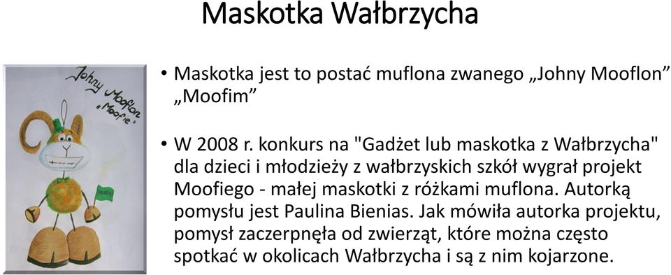 projekt Moofiego - małej maskotki z różkami muflona. Autorką pomysłu jest Paulina Bienias.