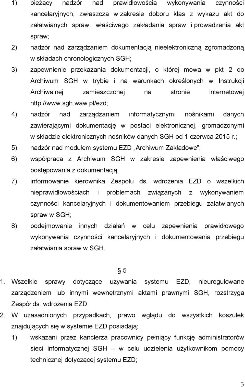 warunkach określonych w Instrukcji Archiwalnej zamieszczonej na stronie internetowej http://www.sgh.waw.
