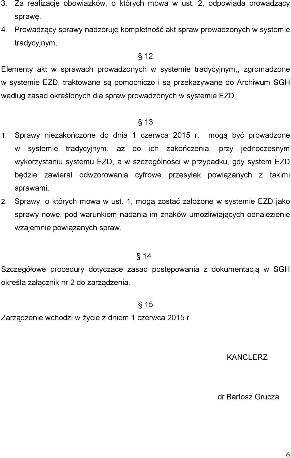 w systemie EZD. 13 1. Sprawy niezakończone do dnia 1 czerwca 2015 r.