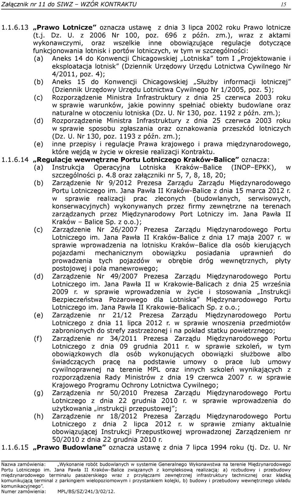 tom I Projektowanie i eksploatacja lotnisk (Dziennik Urzędowy Urzędu Lotnictwa Cywilnego Nr 4/2011, poz.