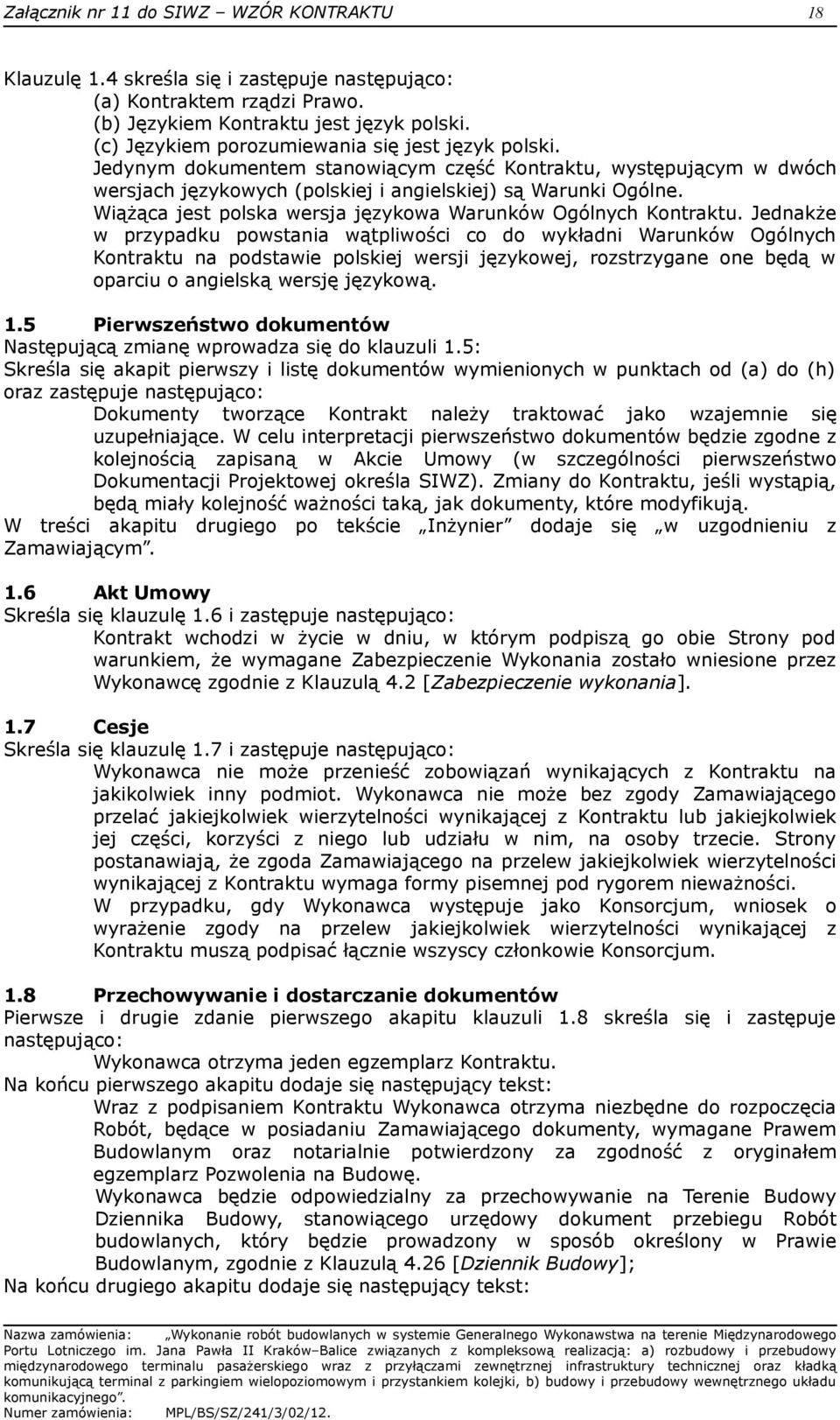 Wiążąca jest polska wersja językowa Warunków Ogólnych Kontraktu.