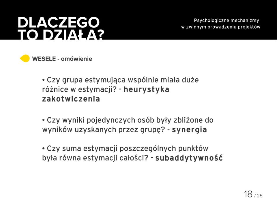 - heurystyka zakotwiczenia Czy wyniki pojedynczych osób były zbliżone do