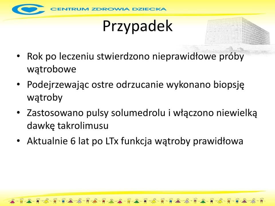 wątroby Zastosowano pulsy solumedrolu i włączono niewielką