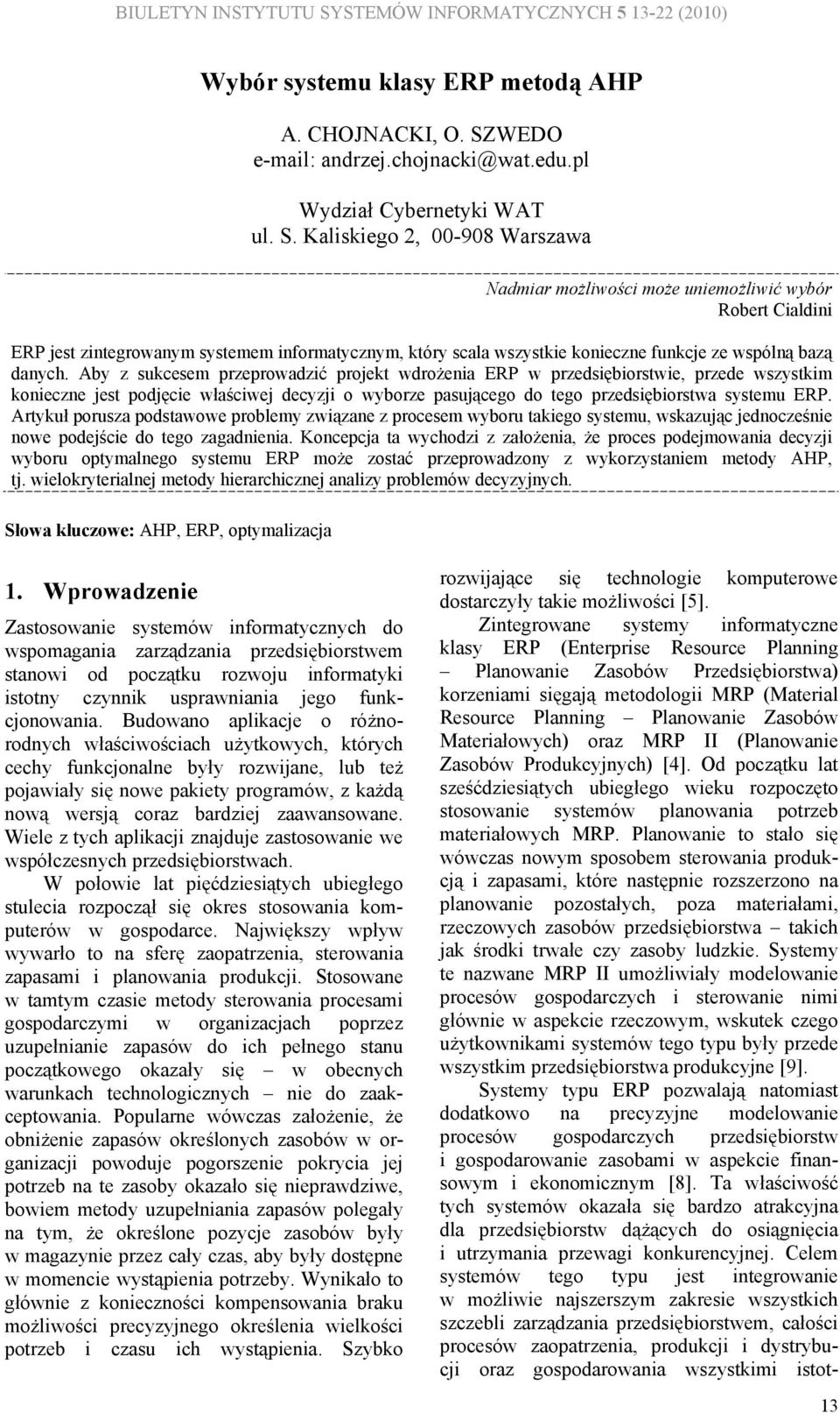 WEDO e-ail: andrzej.chojnacki@wat.edu.pl Wydział Cybernetyki WAT ul. S.