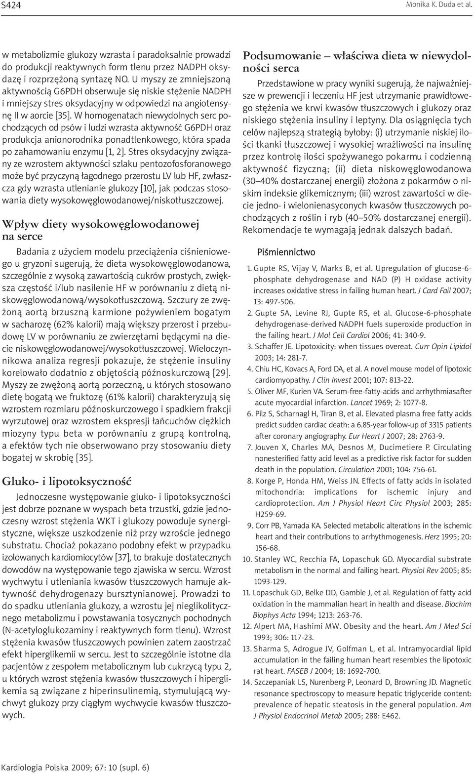 W homogenatach niewydolnych serc pochodzących od psów i ludzi wzrasta aktywność G6PDH oraz produkcja anionorodnika ponadtlenkowego, która spada po zahamowaniu enzymu [1, 2].