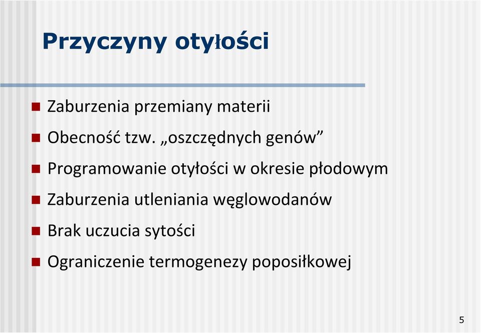 oszczędnych genów Programowanie otyłości w okresie