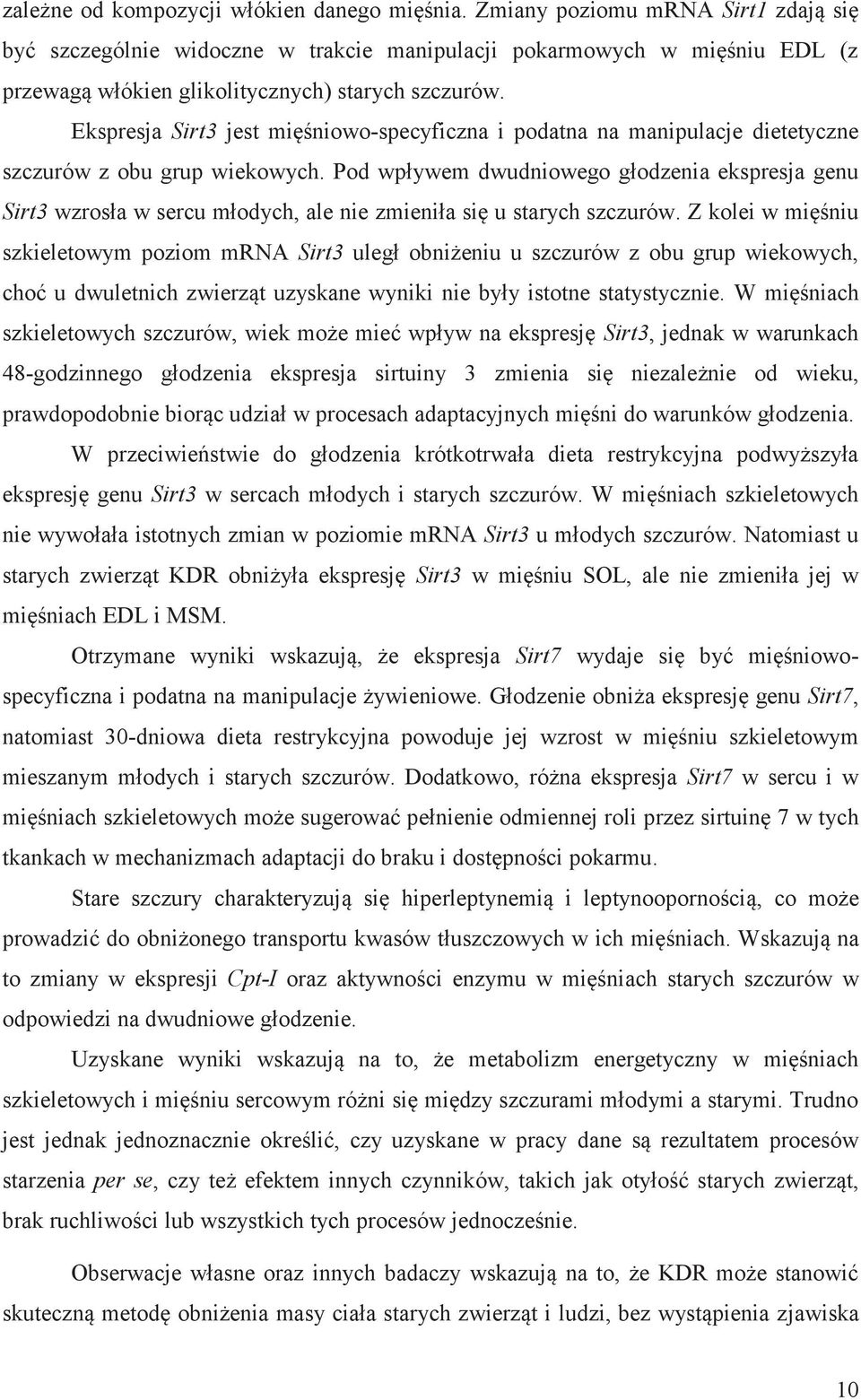 Ekspresja Sirt3 jest mięśniowo-specyficzna i podatna na manipulacje dietetyczne szczurów z obu grup wiekowych.