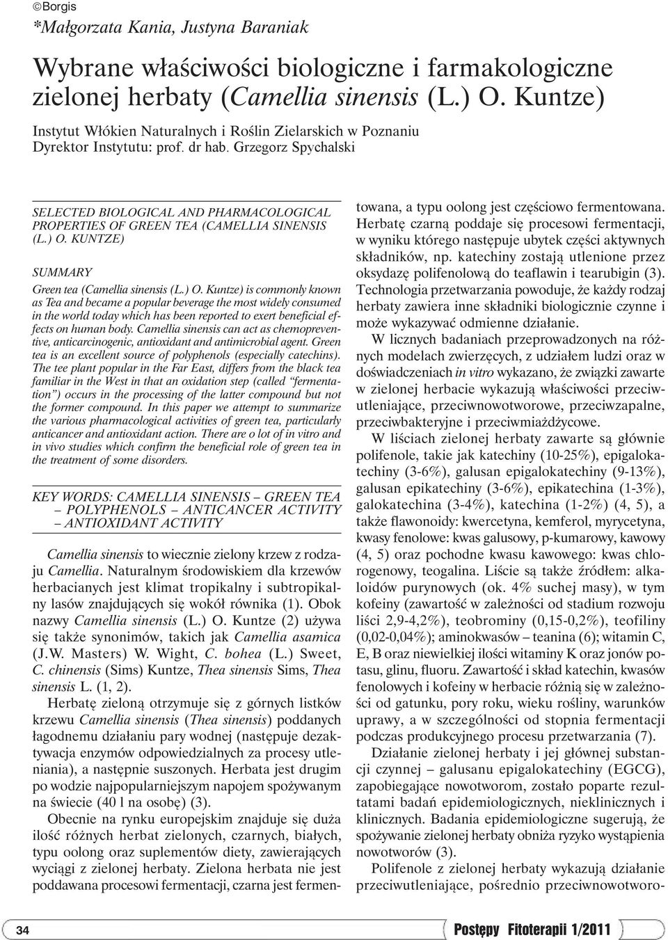 Grzegorz Spychalski SELECTED BIOLOGICAL AND PHARMACOLOGICAL PROPERTIES OF GREEN TEA (Camellia SINENSIS (L.) O.