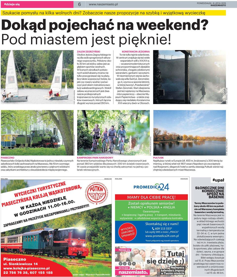 W licznych ośrodkach położonych wokół akwenu można nie tylko powygrzewać się na plaży, lecz także wypożyczyć łodzie, kajakiczyrowerywodneipoćwiczyć pod okiem instruktora ewolucji wakeboardingowych.