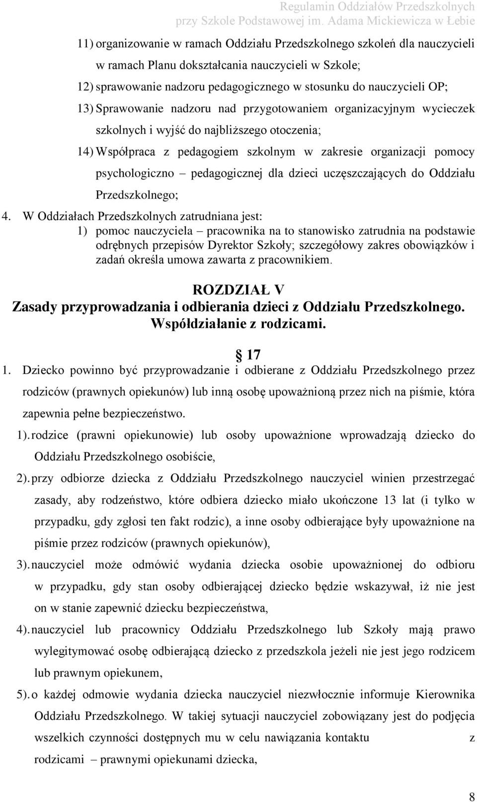 pedagogicznej dla dzieci uczęszczających do Oddziału Przedszkolnego; 4.