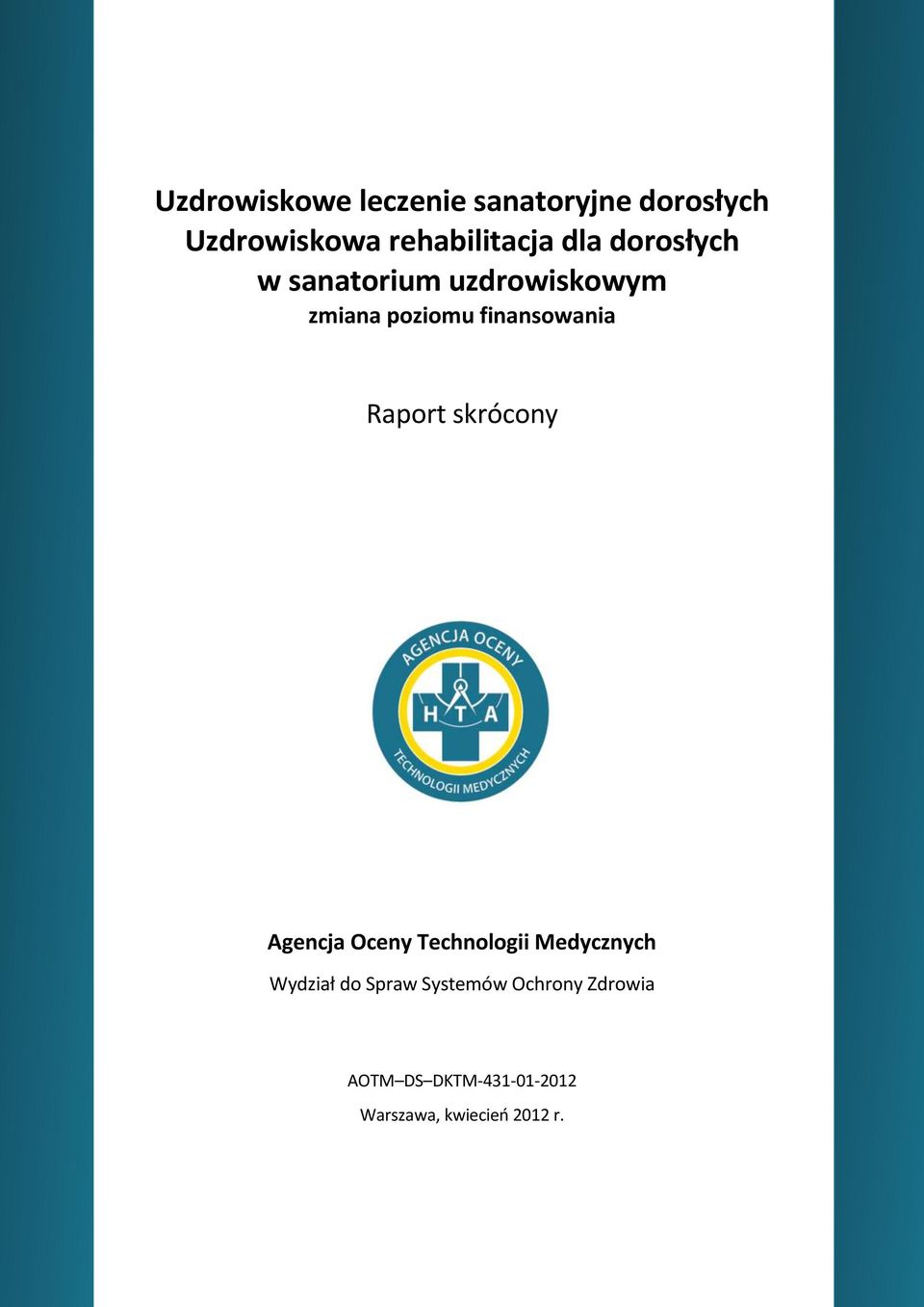 poziomu finansowania Raport skrócony Agencja Oceny Technologii