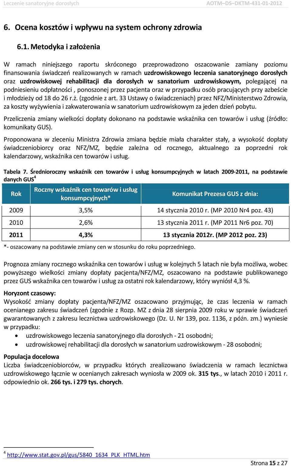 oraz uzdrowiskowej rehabilitacji dla dorosłych w sanatorium uzdrowiskowym, polegającej na podniesieniu odpłatności, ponoszonej przez pacjenta oraz w przypadku osób pracujących przy azbeście i