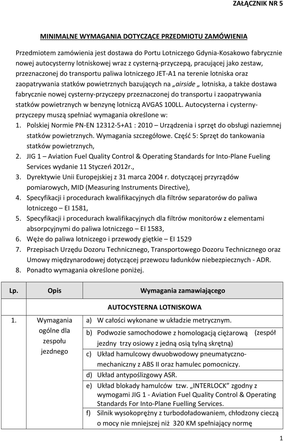 dostawa fabrycznie nowej cysterny-przyczepy przeznaczonej do transportu i zaopatrywania statków powietrznych w benzynę lotniczą AVGAS 100LL.